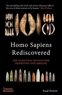Homo Sapiens Rediscovered: The Scientific Revolution Rewriting Our Origins
