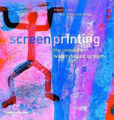 Screenprinting: The Complete Water-Based System