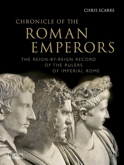 Chronicle of the Roman Emperors: The Reign-by-Reign Record of the Rulers of Imperial Rome