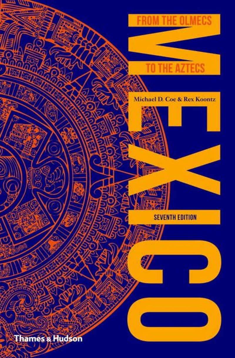 Mexico: From the Olmecs to Aztecs