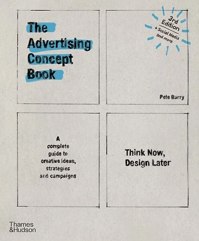 Advertising Concept Book 3E: Think Now, Design Later