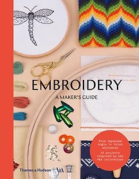 Embroidery: A Maker's Guide