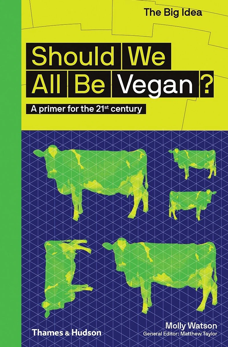 Should We All Be Vegan? (The Big Idea Series)