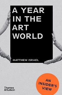 A Year in the Art World: An Insider's View