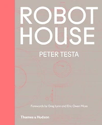 Robot House: Instrumentation, Representation, Fabrication