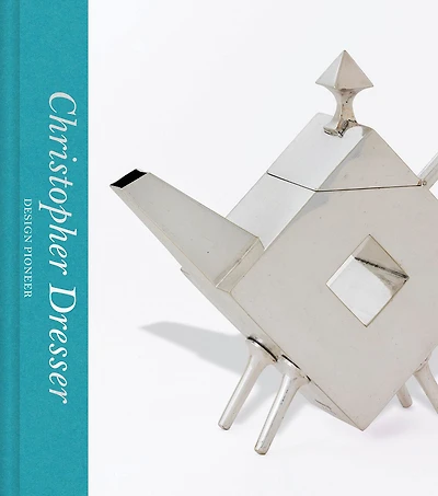 Christopher Dresser: Design Pioneer
