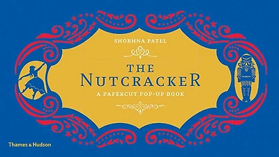 The Nutcracker: A Papercut Pop-Up Book