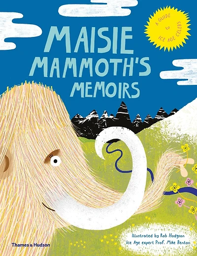 Maisie Mammoth's Memoirs: A guide to Ice age celebs