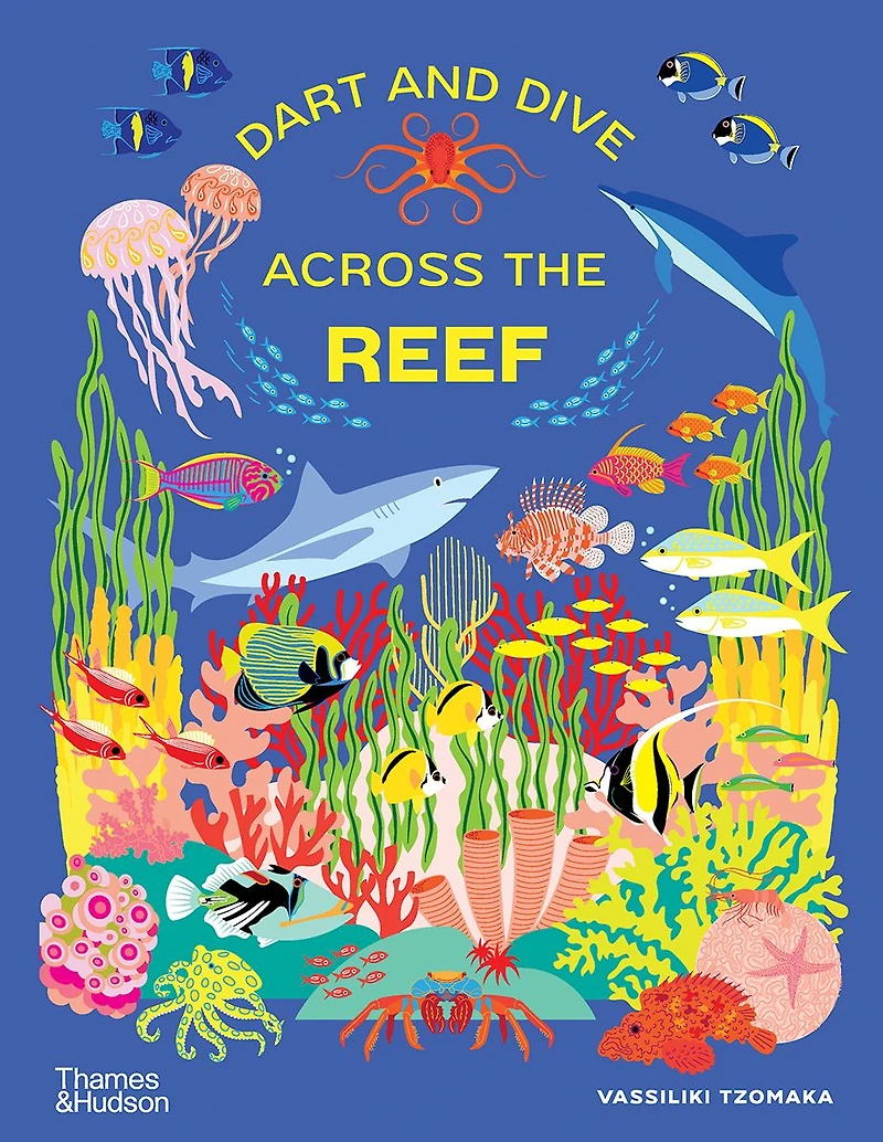Dart and Dive Across the Reef: Life in the World's Busiest Reefs