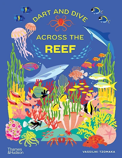 Dart and Dive Across the Reef: Life in the World's Busiest Reefs