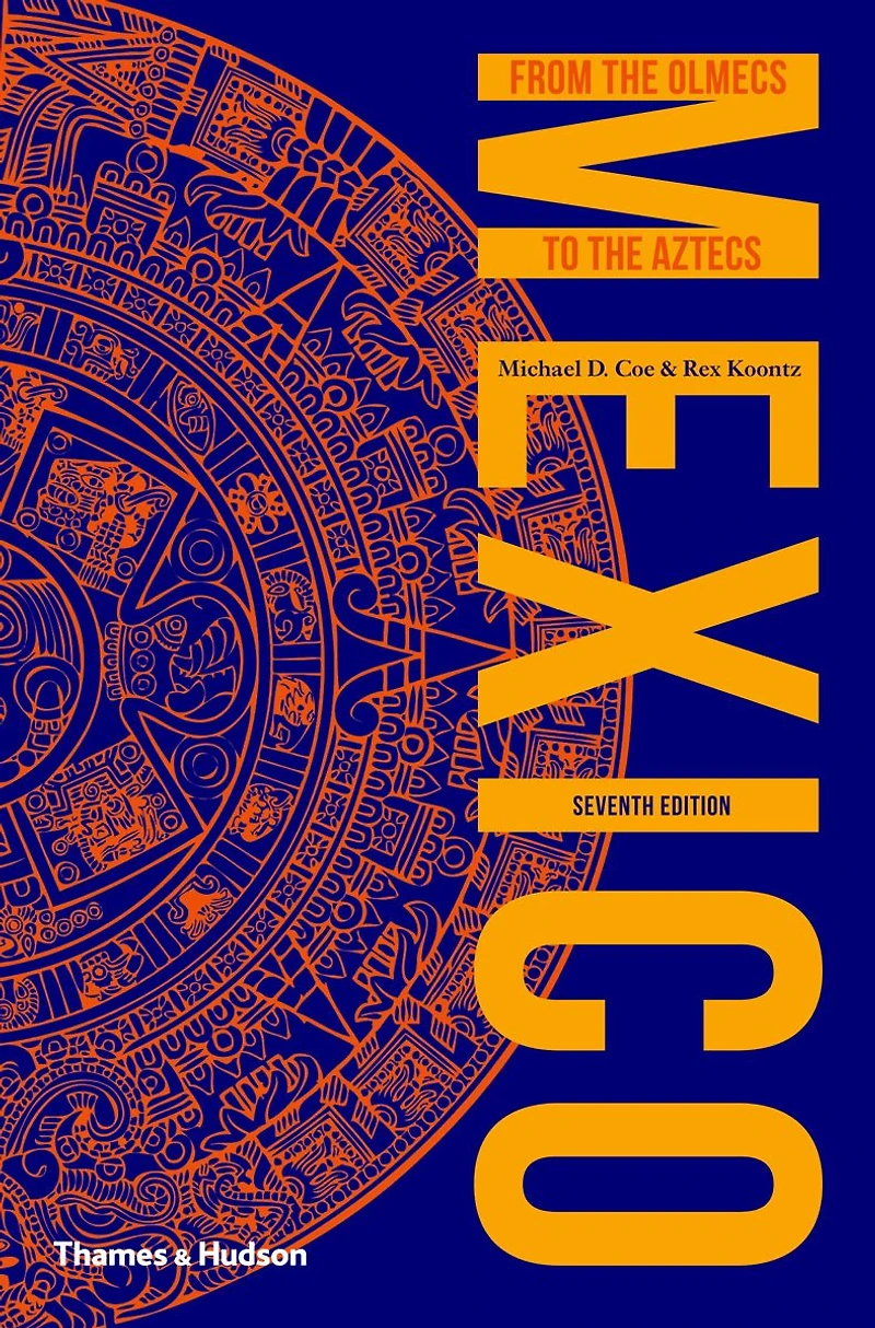 Mexico: From the Olmecs to Aztecs