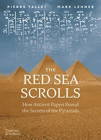 the Red Sea Scrolls: How Ancient Papyri Reveal Secrets of Pyramids