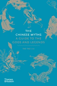 the Chinese Myths: A Guide to Gods and Legends