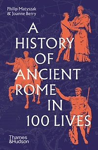 A History of Ancient Rome 100 Lives