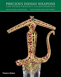 Precious Indian Weapons and Other Princely Accoutrements