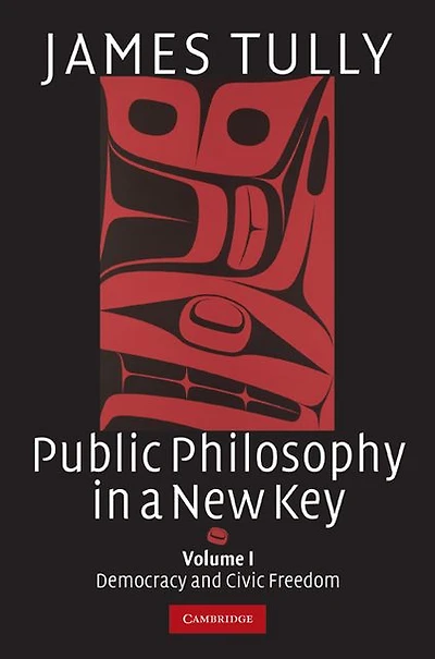 Public Philosophy a New Key: Volume 1, Democracy and Civic Freedom