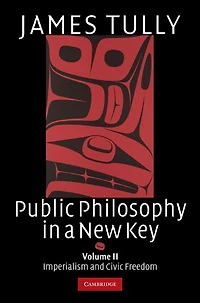 Public Philosophy a New Key: Volume 2, Imperialism and Civic Freedom