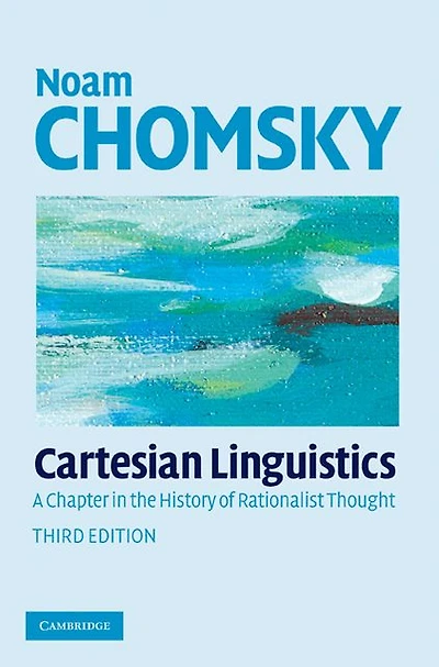Cartesian Linguistics: A Chapter the History of Rationalist Thought