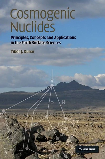 Cosmogenic Nuclides: Principles, Concepts and Applications the Earth Surface Sciences