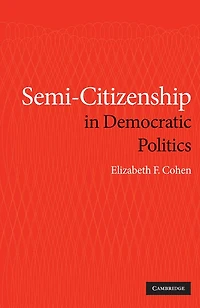 Semi-Citizenship Democratic Politics