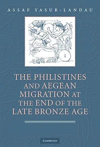 the Philistines and Aegean Migration at End of Late Bronze Age