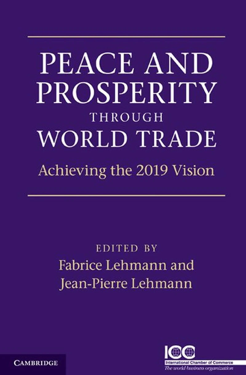 Peace and Prosperity through World Trade: Achieving the 2019 Vision