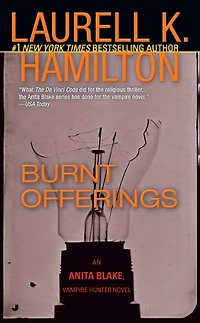 Burnt Offerings (Anita Blake, Vampire Hunter Series #7)