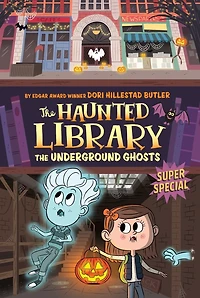 The Underground Ghosts: A Super Special ( Haunted Library Series #10)