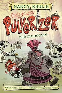 Bad Moooove! (Princess Pulverizer Series #3)