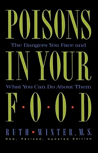 Poisons Your Food: The Dangers You Face and What Can Do about Them