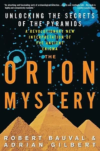 the Orion Mystery: Unlocking Secrets of Pyramids