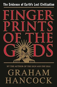 Fingerprints of The Gods: Evidence Earth's Lost Civilization