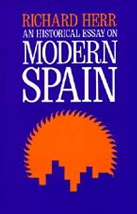 An Historical Essay on Modern Spain