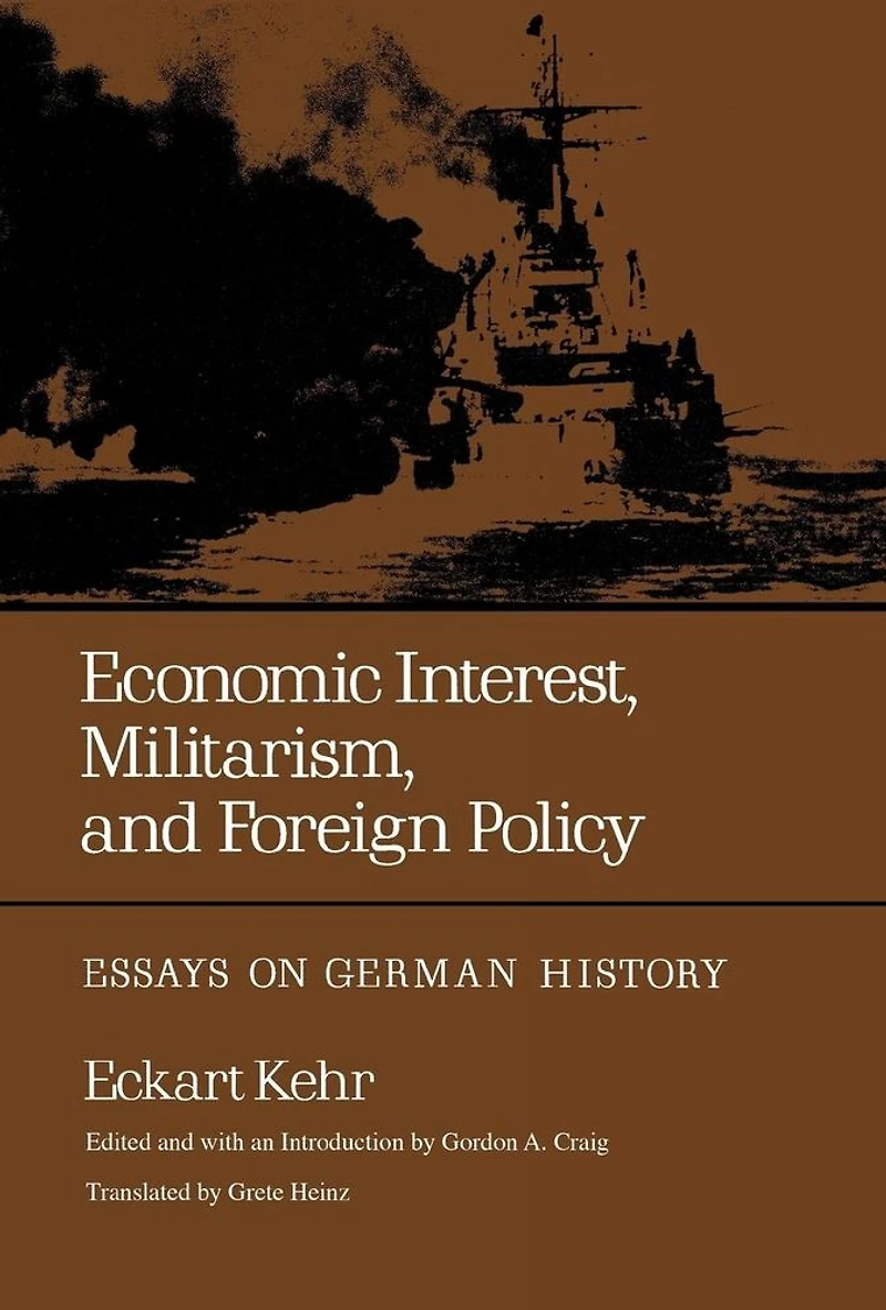 Economic Interest, Militarism, and Foreign Policy: Essays on German History