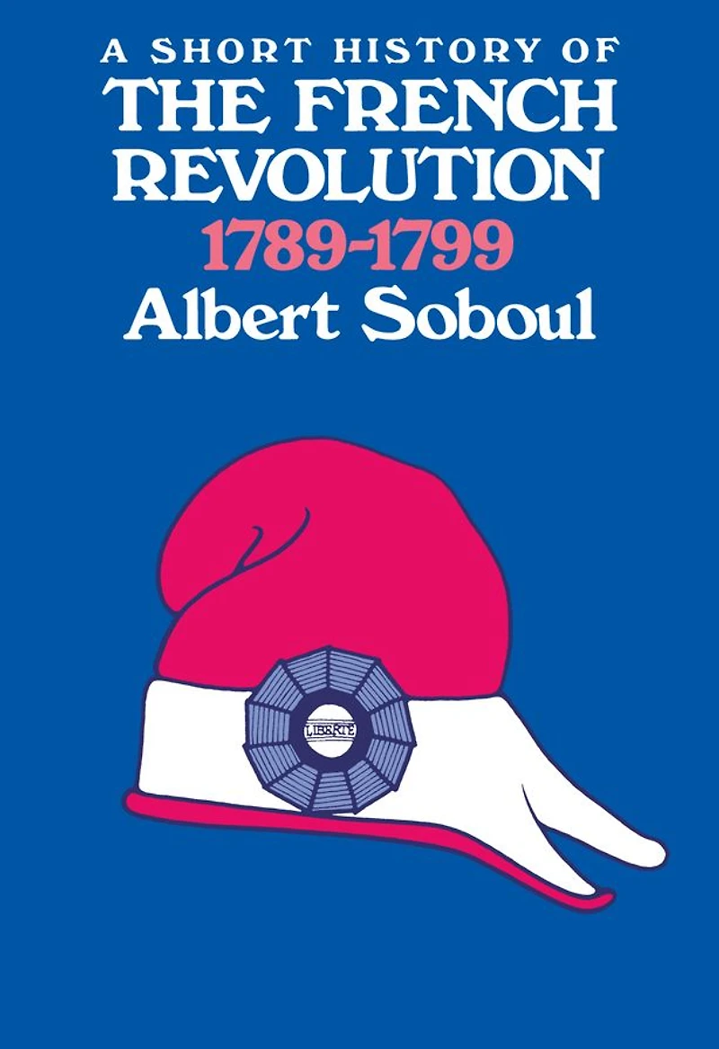 A Short History of the French Revolution, 1789-1799