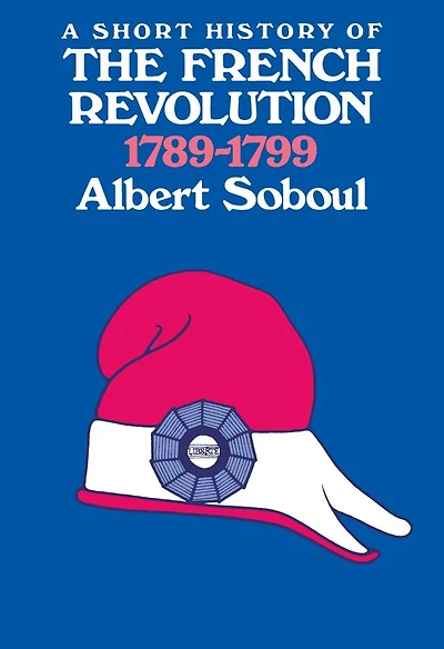 A Short History of the French Revolution, 1789-1799