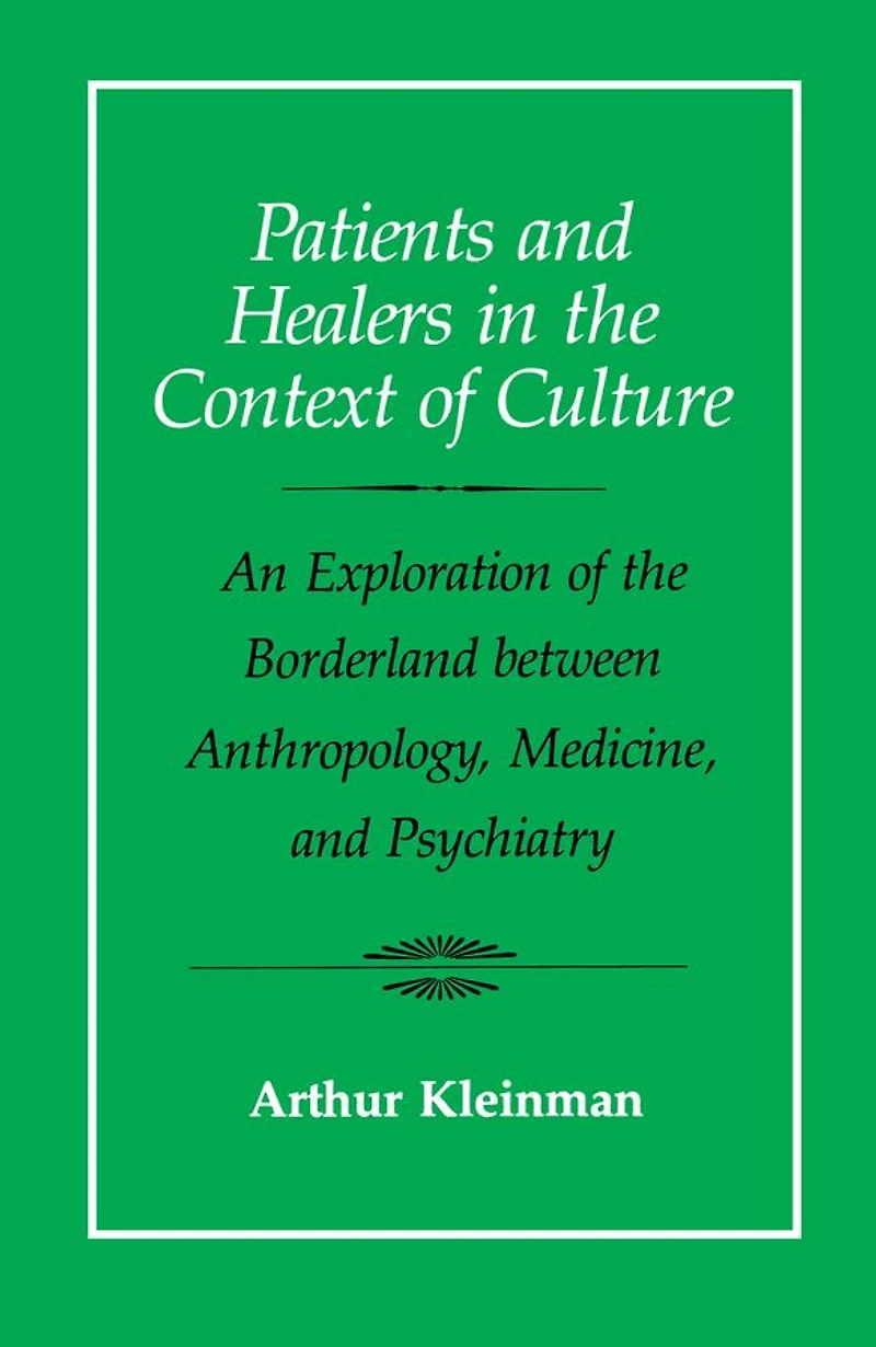Patients and Healers the Context of Culture: An Exploration Borderland between Anthropology, Medicine, Psychiatry