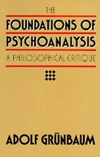 The Foundations of Psychoanalysis: A Philosophical Critique