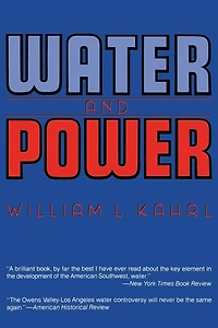 Water and Power: The Conflict over Los Angeles Water Supply in the Owens Valley
