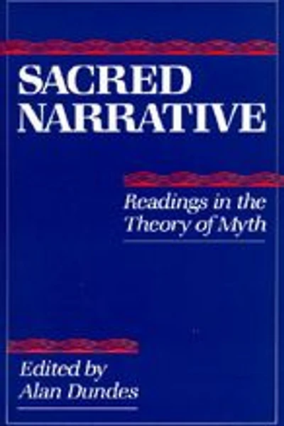 Sacred Narrative: Readings in the Theory of Myth