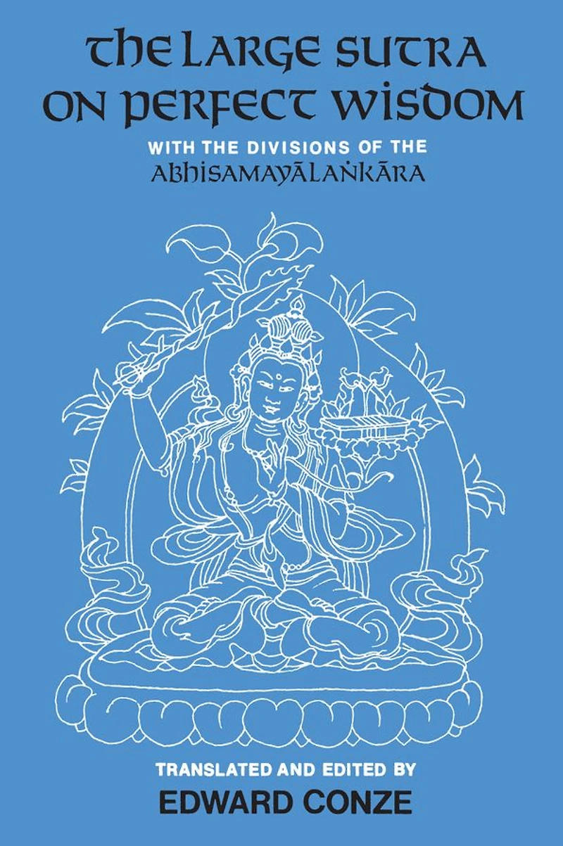 the Large Sutra on Perfect Wisdom: With Divisions of Abhisamayalankara