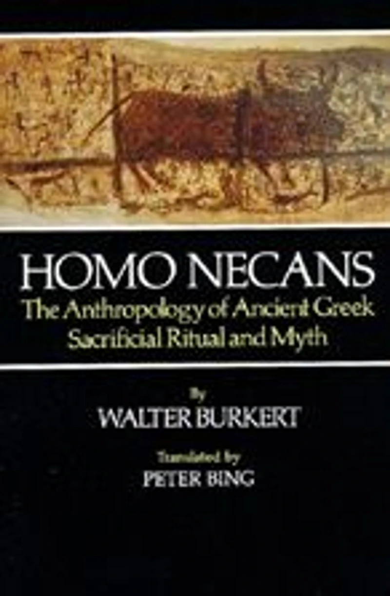 Homo Necans: The Anthropology of Ancient Greek Sacrificial Ritual and Myth