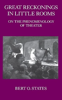 Great Reckonings Little Rooms: On the Phenomenology of Theater