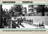 Housing As If People Mattered: Site Design Guidelines for the Planning of Medium-Density Family