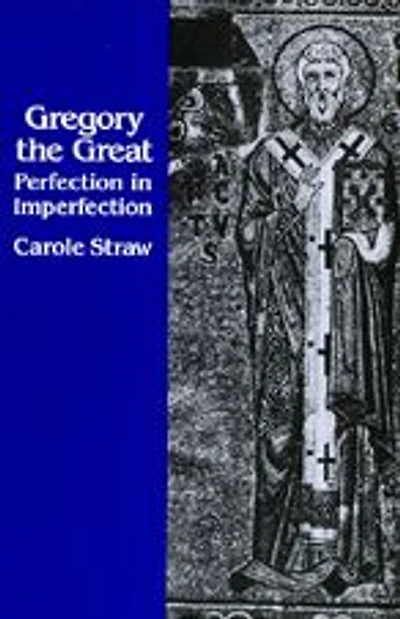Gregory the Great: Perfection in Imperfection