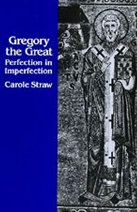 Gregory the Great: Perfection in Imperfection