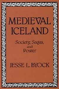 Medieval Iceland: Society, Sagas, and Power