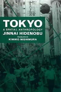 Tokyo: A Spatial Anthropology