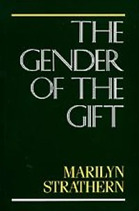 The Gender of the Gift: Problems with Women and Problems with Society in Melanesia
