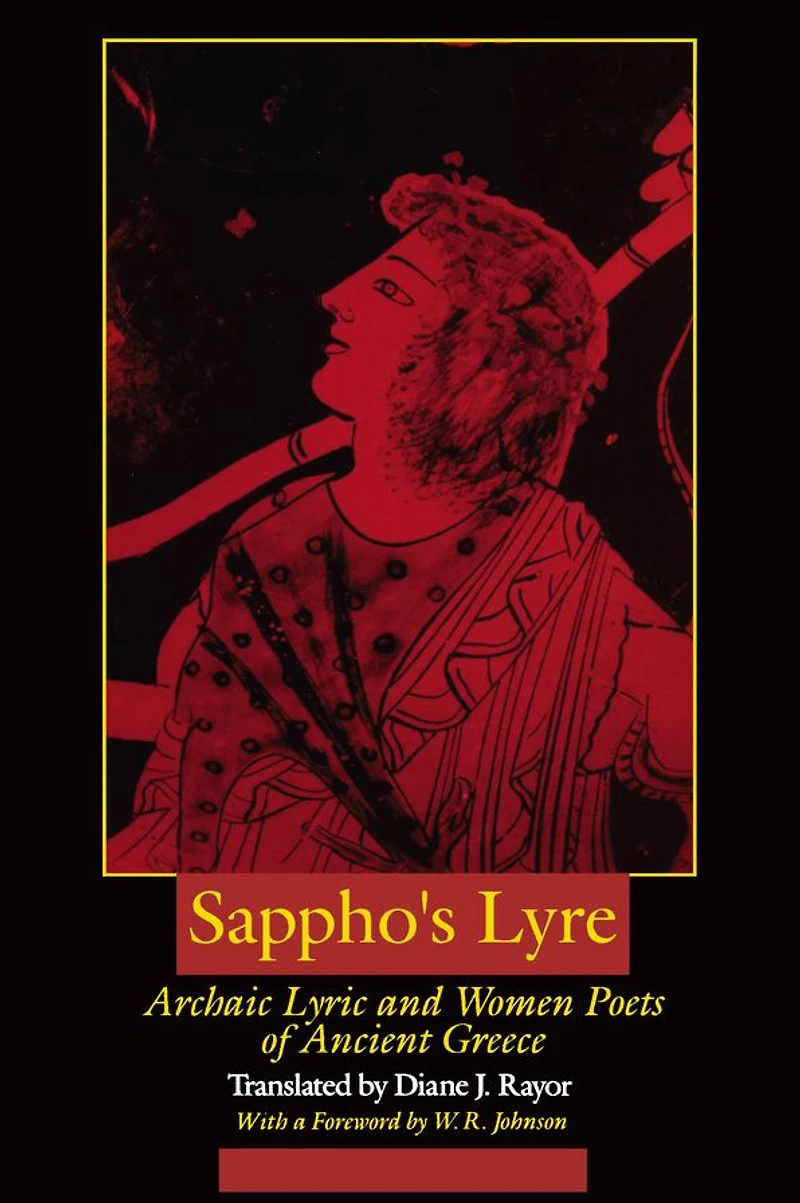 Sappho's Lyre: Archaic Lyric and Women Poets of Ancient Greece